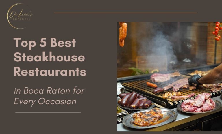 5 Best Steakhouse Restaurants in Boca for Every Occasion